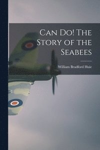 bokomslag Can Do! The Story of the Seabees
