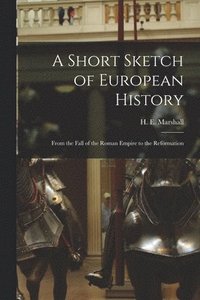 bokomslag A Short Sketch of European History