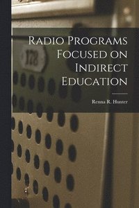 bokomslag Radio Programs Focused on Indirect Education