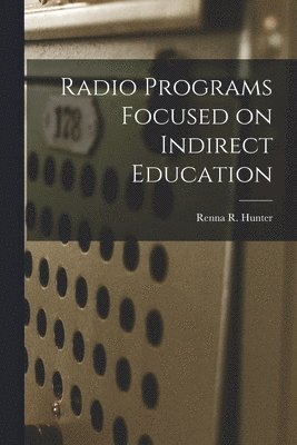 Radio Programs Focused on Indirect Education 1