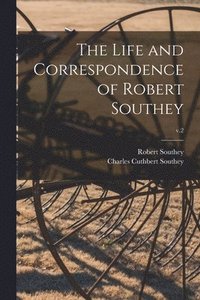 bokomslag Life and Correspondence of Robert Southey; v.2