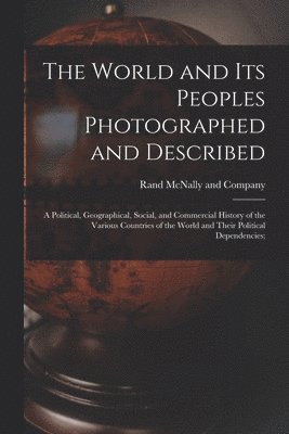 Rand Mcnally - World and Its Peoples Photographed and Described, Häftad