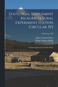 bokomslag Statistical Supplement to Agricultural Experiment Station Circular 393: California Spinach, Economic Status; C393 sup 1949