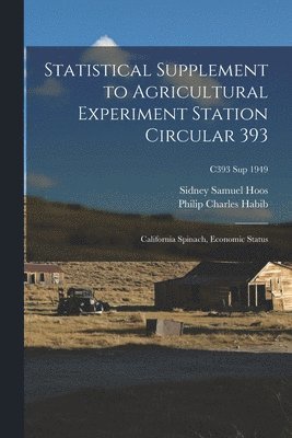 Statistical Supplement to Agricultural Experiment Station Circular 393: California Spinach, Economic Status; C393 sup 1949 1