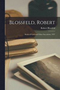 bokomslag Blossfeld, Robert: Seeds of Cacti and Other Succulents, 1937