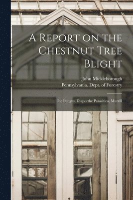 A Report on the Chestnut Tree Blight 1