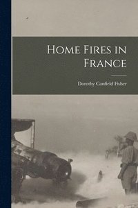 bokomslag Home Fires in France [microform]