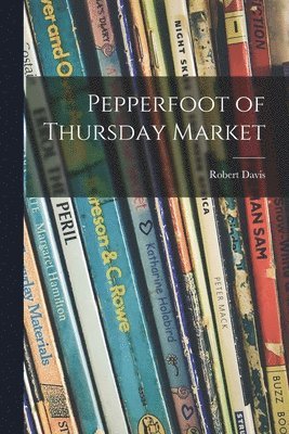 Pepperfoot of Thursday Market 1