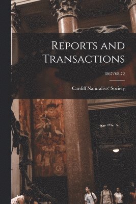 Reports and Transactions; 1867/68-72 1