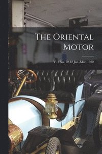 bokomslag Oriental Motor; v. 1 no. 10-12 Jan.-Mar. 1920