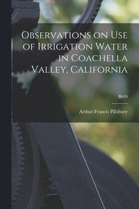 bokomslag Observations on Use of Irrigation Water in Coachella Valley, California; B649