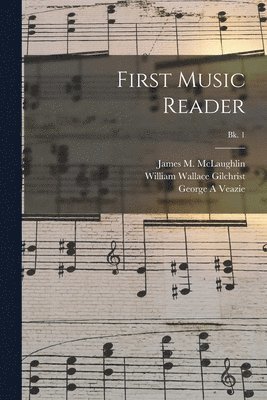 First Music Reader; Bk. 1 1