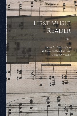 First Music Reader; Bk. 1