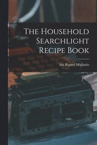 bokomslag The Household Searchlight Recipe Book