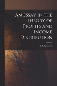 bokomslag An Essay in the Theory of Profits and Income Distribution