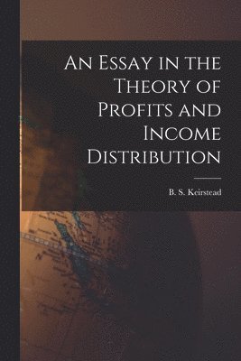 bokomslag An Essay in the Theory of Profits and Income Distribution