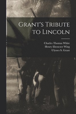 bokomslag Grant's Tribute to Lincoln