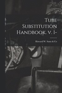 bokomslag Tube Substitution Handbook. V. 1-