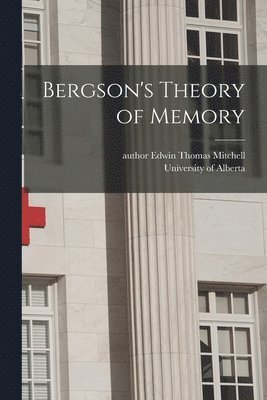 Bergson's Theory of Memory 1
