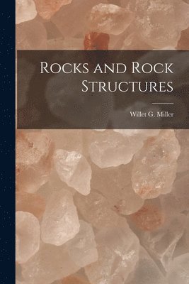 bokomslag Rocks and Rock Structures [microform]