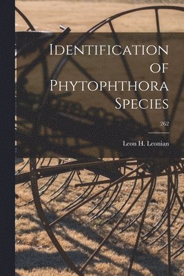Identification of Phytophthora Species; 262 1