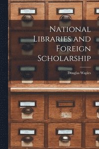 bokomslag National Libraries and Foreign Scholarship