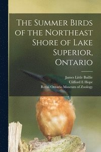 bokomslag The Summer Birds of the Northeast Shore of Lake Superior, Ontario