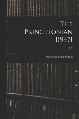 bokomslag The Princetonian [1947]; 1947