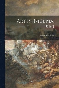 bokomslag Art in Nigeria, 1960