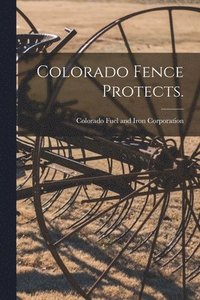 bokomslag Colorado Fence Protects.