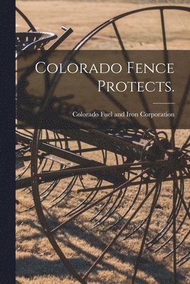 Colorado Fence Protects. 1