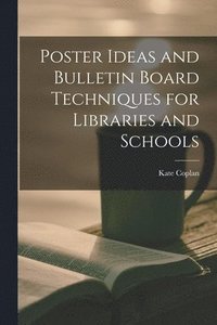 bokomslag Poster Ideas and Bulletin Board Techniques for Libraries and Schools