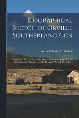 Biographical Sketch of Orville Southerland Cox 1