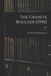 bokomslag The Granite Boulder [1950]; 1950