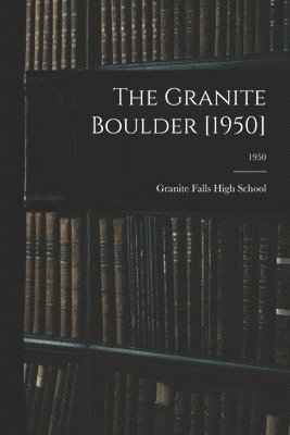 bokomslag The Granite Boulder [1950]; 1950