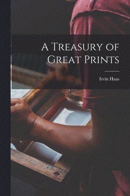 bokomslag A Treasury of Great Prints