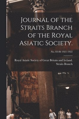 bokomslag Journal of the Straits Branch of the Royal Asiatic Society.; no. 83-86 1921-1922