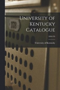 bokomslag University of Kentucky Catalogue; 1894/95