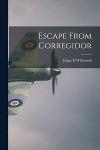 bokomslag Escape From Corregidor