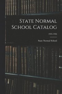 bokomslag State Normal School Catalog; 1935-1936