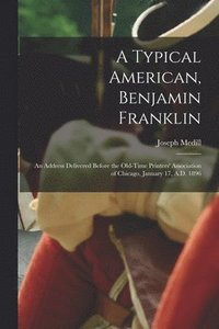 bokomslag A Typical American, Benjamin Franklin [microform]