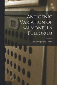 bokomslag Antigenic Variation of Salmonella Pullorum