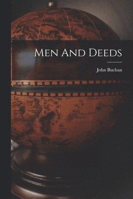 John Buchan - Men And Deeds, Häftad