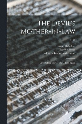 The Devil's Mother-in-law; and Other Stories of Modern Spain; 1198 1