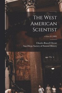 bokomslag The West American Scientist; v.6