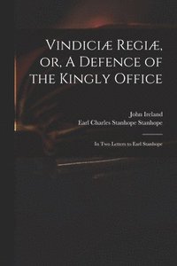 bokomslag Vindici Regi, or, A Defence of the Kingly Office