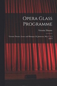 bokomslag Opera Glass Programme [microform]