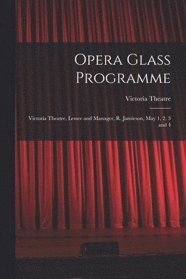 Opera Glass Programme [microform]