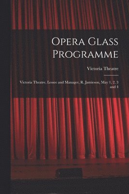 Opera Glass Programme [microform] 1