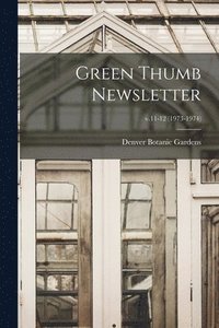 bokomslag Green Thumb Newsletter; v.11-12 (1973-1974)